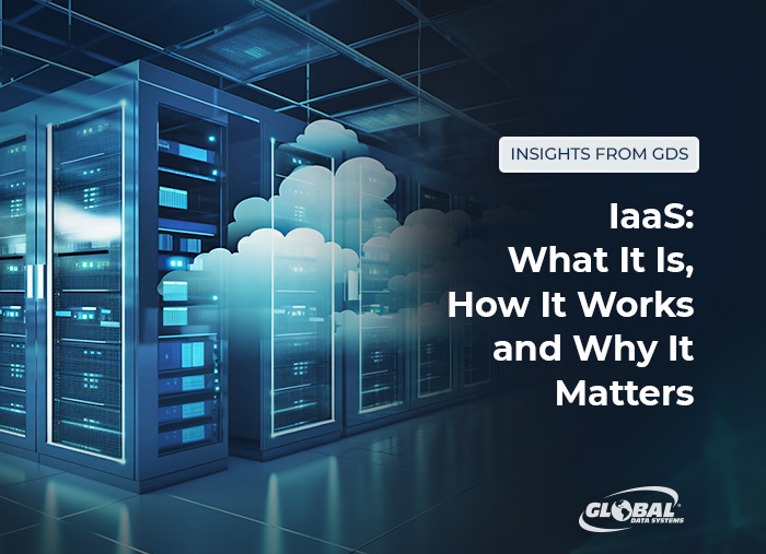 IaaS: What It Is, How It Works and Why It Matters