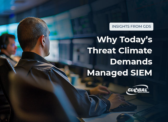 Why Today’s Threat Climate Demands Managed SIEM