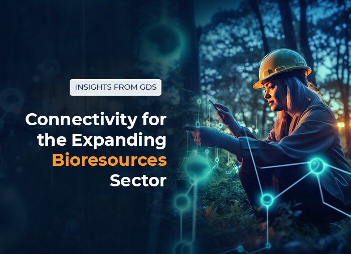 Reliable Connectivity Is Critical for Expanding Bioresources Sector