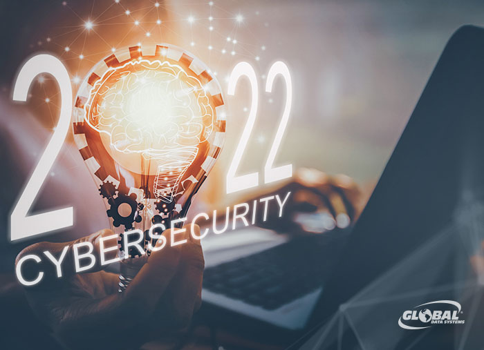 Cybersecurity Predictions: What to Look Out for in 2022 and Beyond