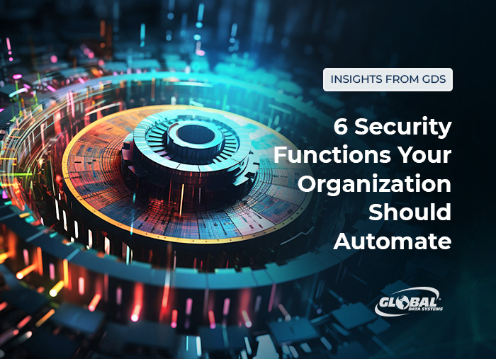 6 Security Functions Your Organization Should Automate